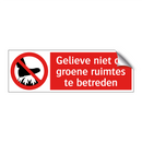 Gelieve niet de groene ruimtes te betreden