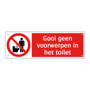 Gooi geen voorwerpen in het toilet