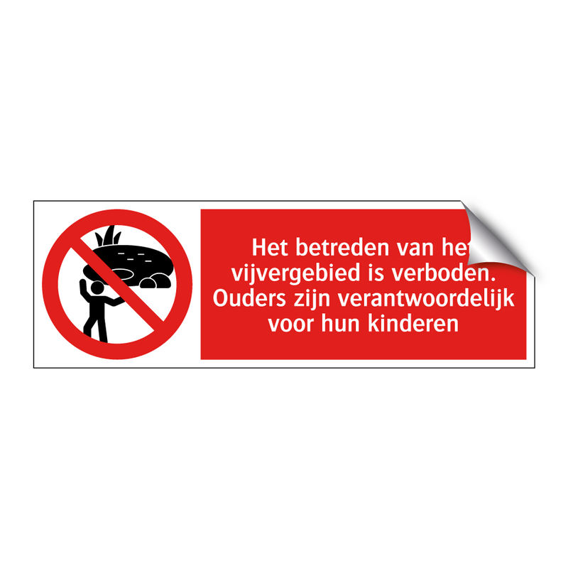 Het betreden van het vijvergebied is verboden. Ouders zijn verantwoordelijk voor hun kinderen