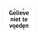 Gelieve niet te voeden