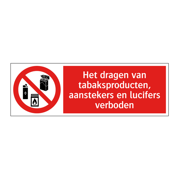 Het dragen van tabaksproducten, aanstekers en lucifers verboden