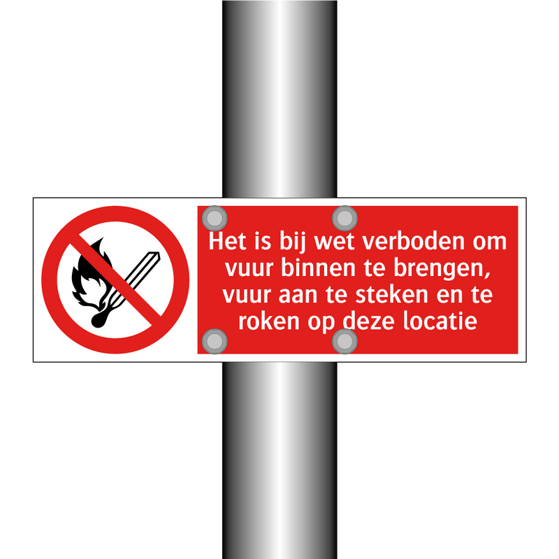 Het is bij wet verboden om vuur binnen te brengen, vuur aan te steken en te roken op deze locatie