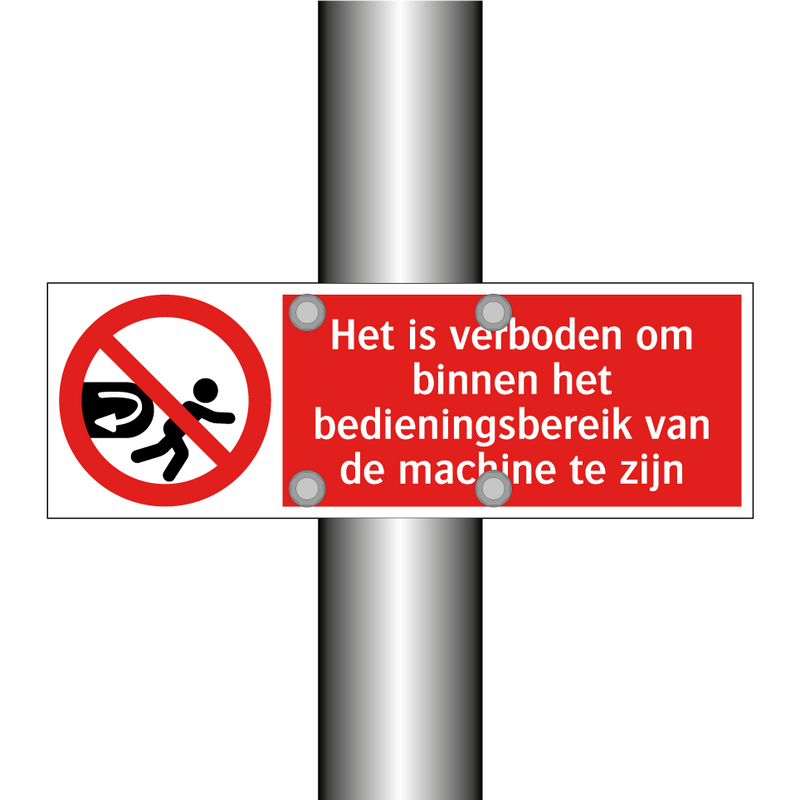 Het is verboden om binnen het bedieningsbereik van de machine te zijn
