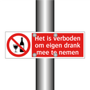 Het is verboden om eigen drank mee te nemen