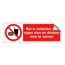 Het is verboden om eigen eten en drinken mee te nemen