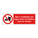 Het is verboden om eigen eten en drinken mee te nemen