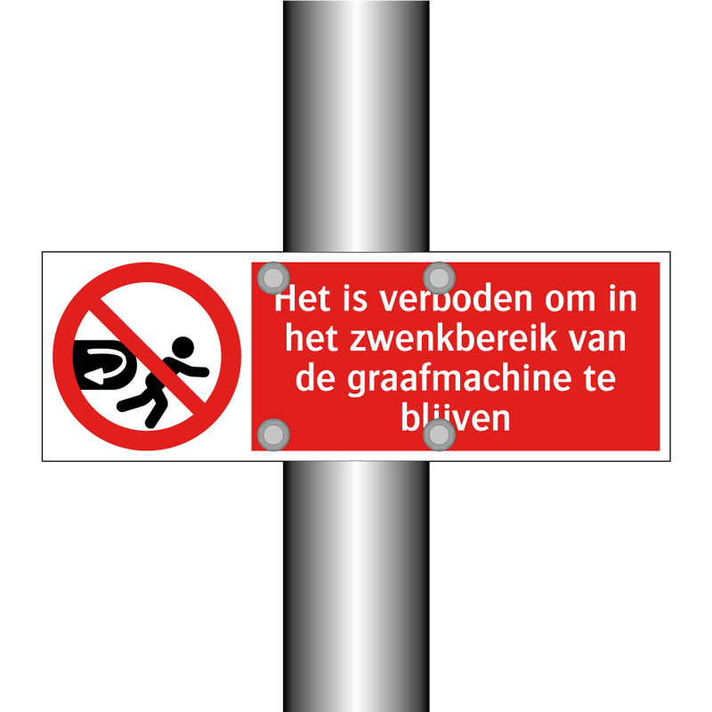 Het is verboden om in het zwenkbereik van de graafmachine te blijven