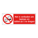 Het is verboden om laptops en tablet-pc's te dragen