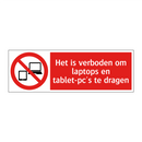 Het is verboden om laptops en tablet-pc's te dragen