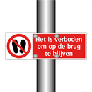 Het is verboden om op de brug te blijven