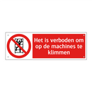 Het is verboden om op de machines te klimmen