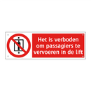 Het is verboden om passagiers te vervoeren in de lift