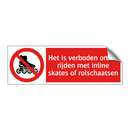 Het is verboden om te rijden met inline skates of rolschaatsen