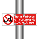 Het is verboden om voeten op de stoel te plaatsen