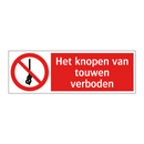 Het knopen van touwen verboden