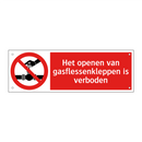 Het openen van gasflessenkleppen is verboden