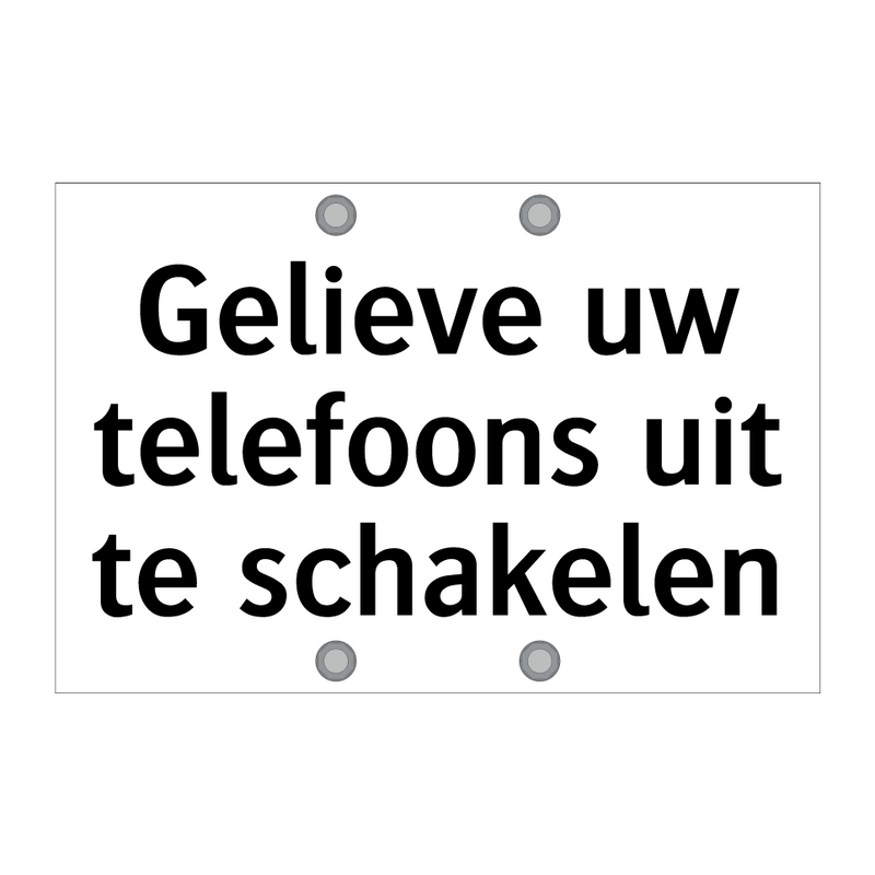 Gelieve uw telefoons uit te schakelen