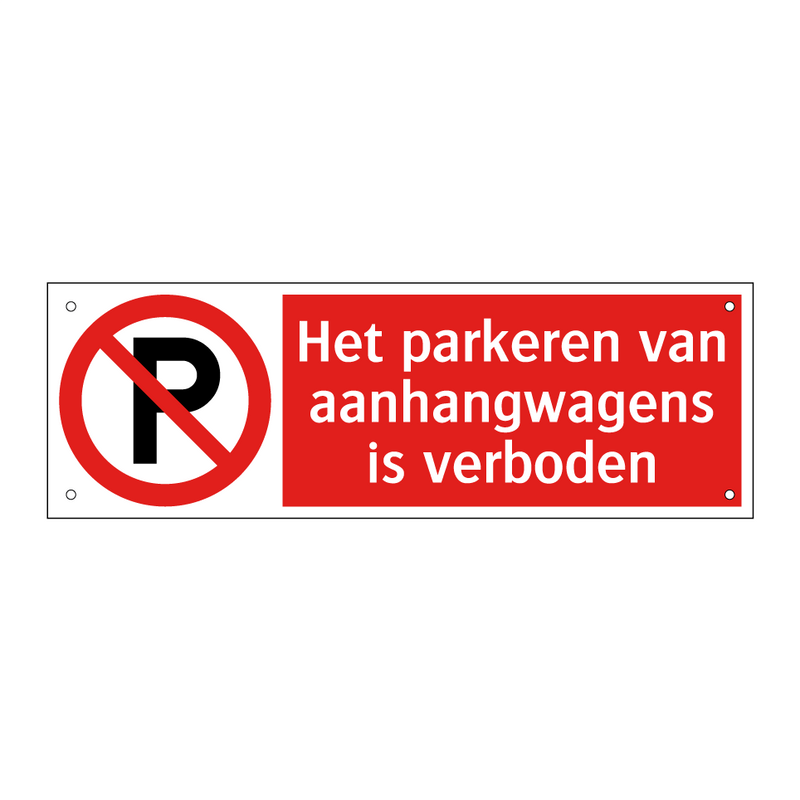 Het parkeren van aanhangwagens is verboden