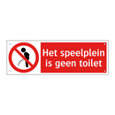 Het speelplein is geen toilet