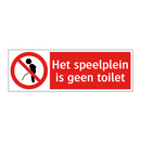 Het speelplein is geen toilet