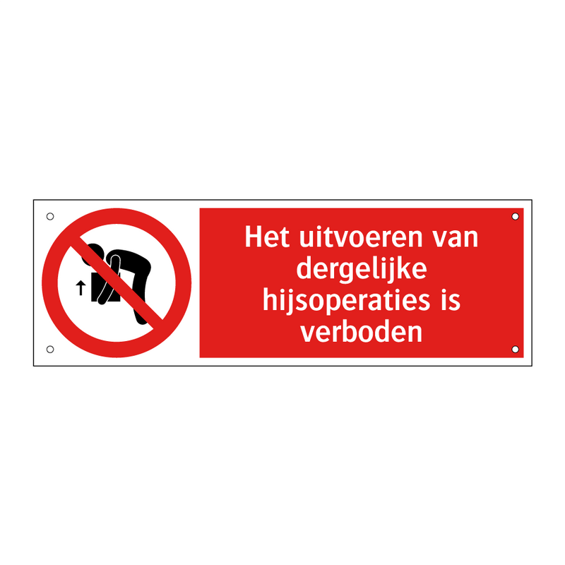 Het uitvoeren van dergelijke hijsoperaties is verboden