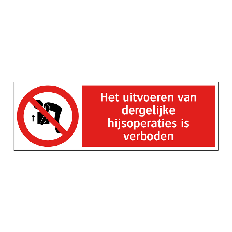 Het uitvoeren van dergelijke hijsoperaties is verboden