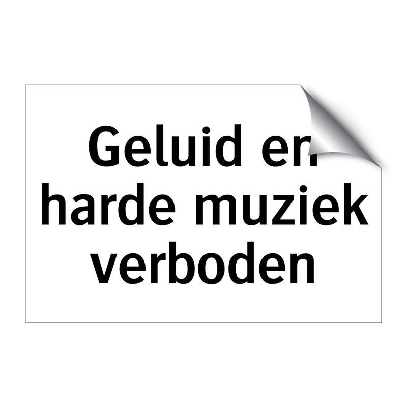Geluid en harde muziek verboden
