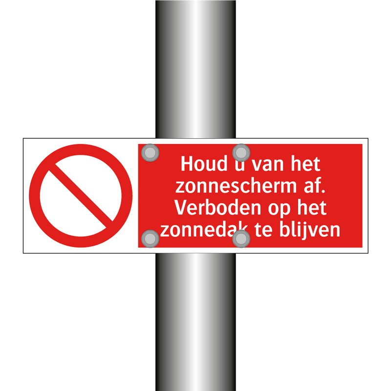 Houd u van het zonnescherm af. Verboden op het zonnedak te blijven