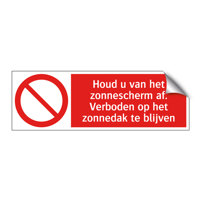 Houd u van het zonnescherm af. Verboden op het zonnedak te blijven