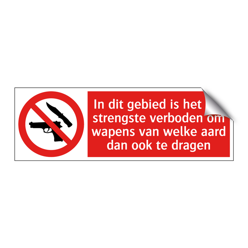 In dit gebied is het ten strengste verboden om wapens van welke aard dan ook te dragen