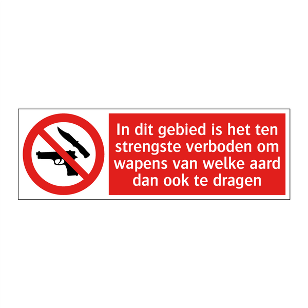 In dit gebied is het ten strengste verboden om wapens van welke aard dan ook te dragen