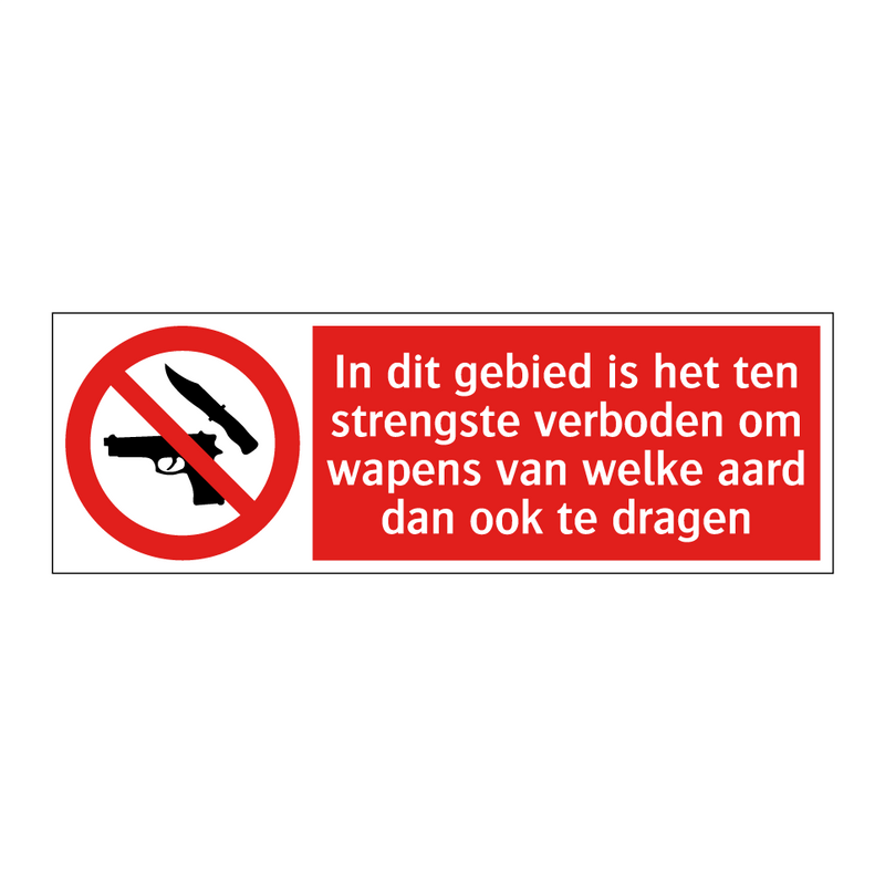 In dit gebied is het ten strengste verboden om wapens van welke aard dan ook te dragen