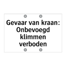 Gevaar van kraan: Onbevoegd klimmen verboden