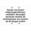 Gevaar van kraan! Onbevoegd klimmen verboden. Bevoegde personen moeten de kraanoperator van tevoren op de hoogte stellen