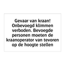 Gevaar van kraan! Onbevoegd klimmen verboden. Bevoegde personen moeten de kraanoperator van tevoren op de hoogte stellen