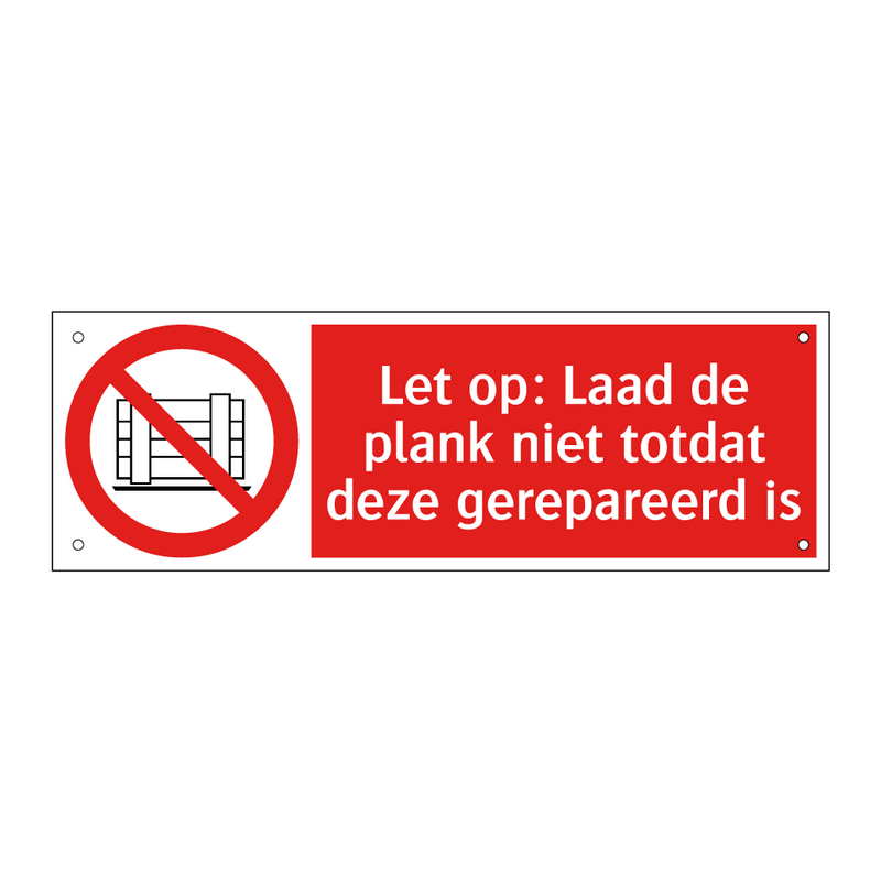 Let op: Laad de plank niet totdat deze gerepareerd is