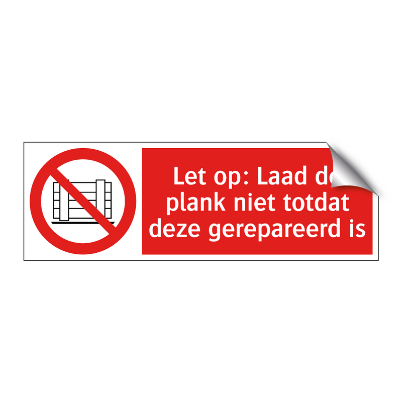 Let op: Laad de plank niet totdat deze gerepareerd is