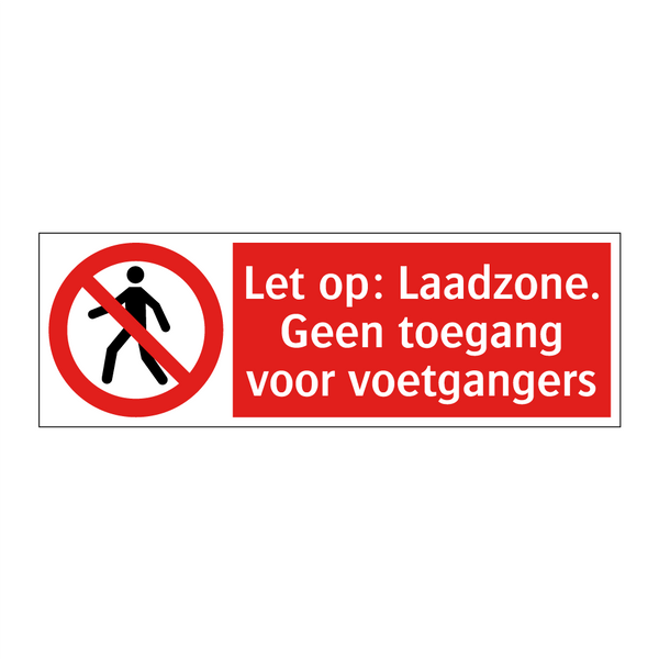 Let op: Laadzone. Geen toegang voor voetgangers