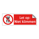 Let op: Niet klimmen
