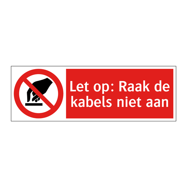 Let op: Raak de kabels niet aan