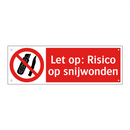 Let op: Risico op snijwonden