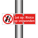 Let op: Risico op snijwonden