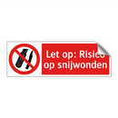 Let op: Risico op snijwonden