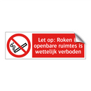 Let op: Roken in openbare ruimtes is wettelijk verboden