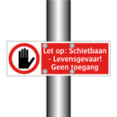 Let op: Schietbaan - Levensgevaar! Geen toegang