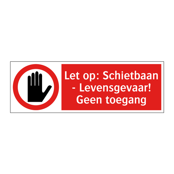 Let op: Schietbaan - Levensgevaar! Geen toegang