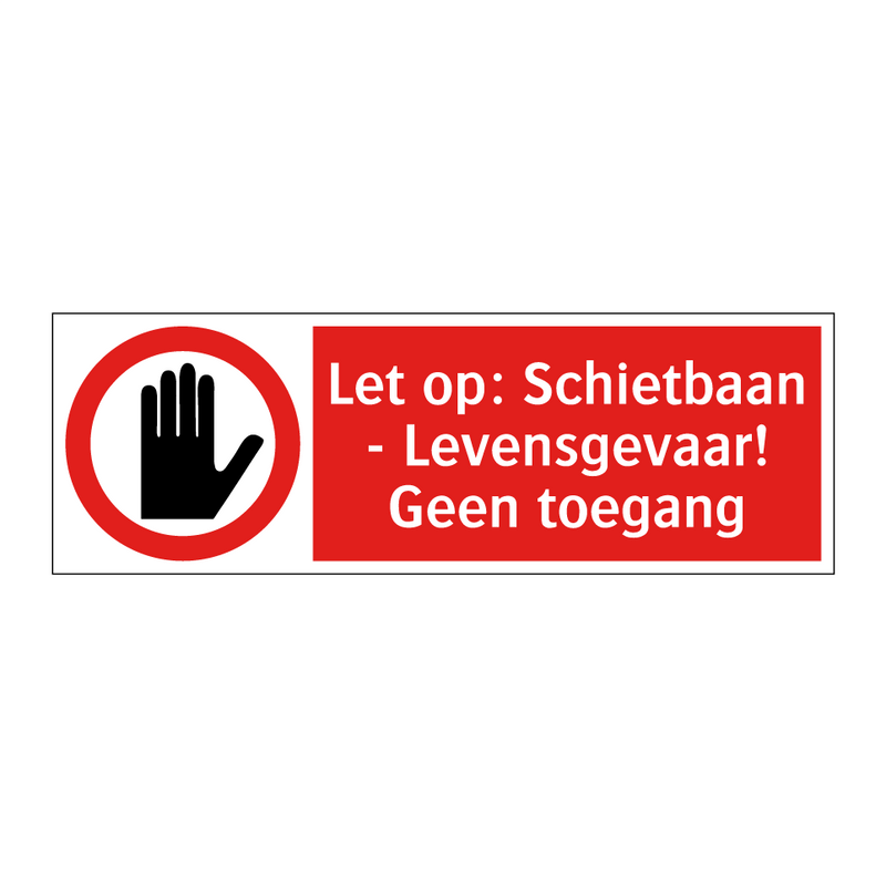 Let op: Schietbaan - Levensgevaar! Geen toegang