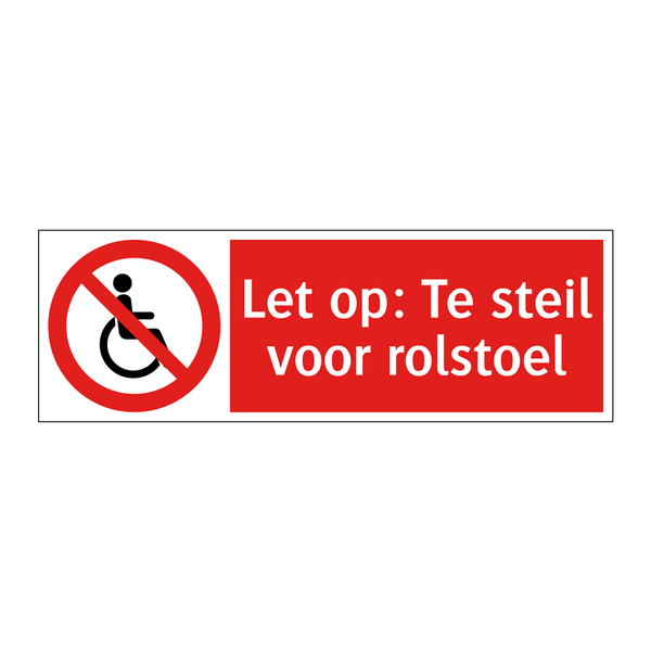 Let op: Te steil voor rolstoel