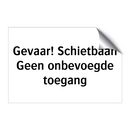 Gevaar! Schietbaan. Geen onbevoegde toegang