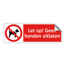 Let op! Geen honden uitlaten